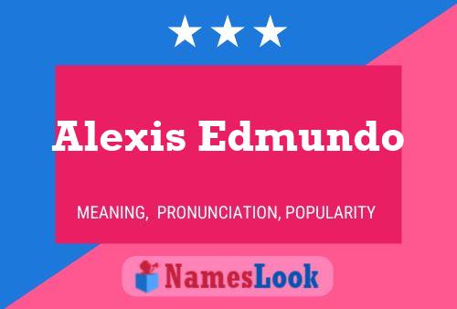 Alexis Edmundo Name Poster