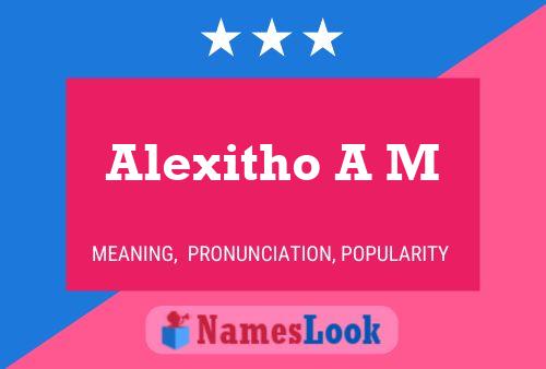 Alexitho A M Name Poster