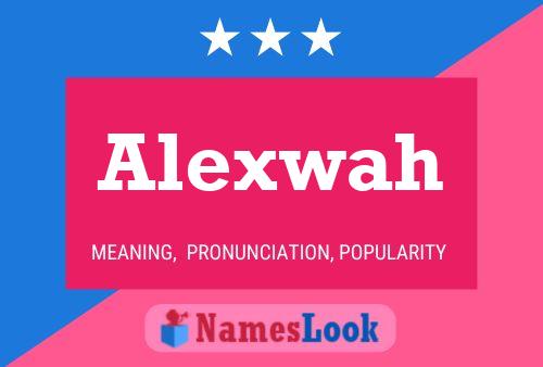 Alexwah Name Poster