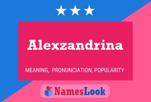 Alexzandrina Name Poster