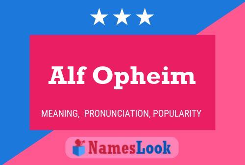 Alf Opheim Name Poster