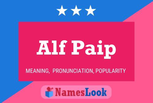 Alf Paip Name Poster