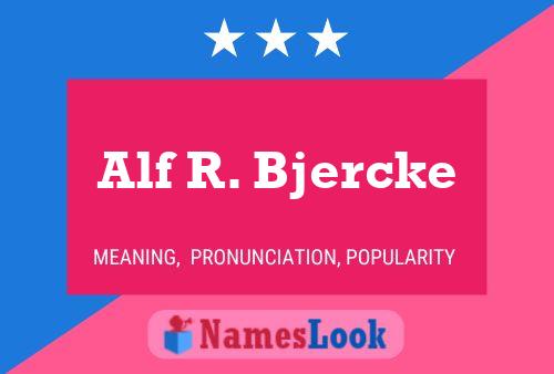 Alf R. Bjercke Name Poster