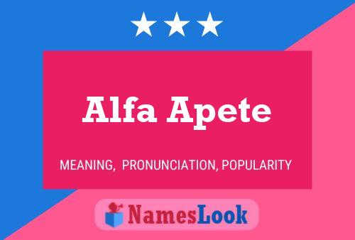 Alfa Apete Name Poster