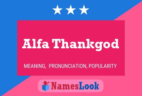 Alfa Thankgod Name Poster