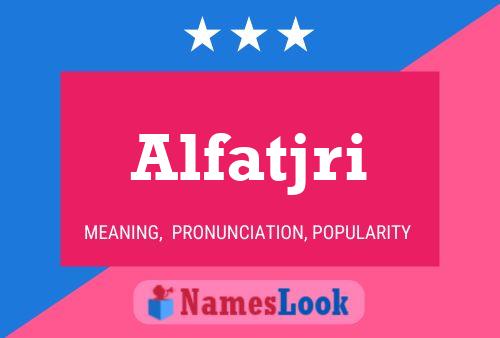 Alfatjri Name Poster