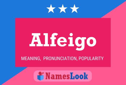 Alfeigo Name Poster