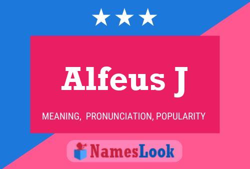 Alfeus J Name Poster