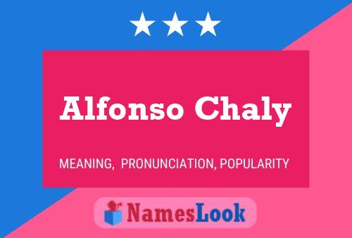 Alfonso Chaly Name Poster