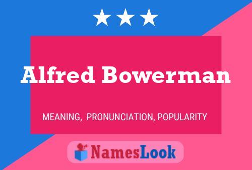 Alfred Bowerman Name Poster