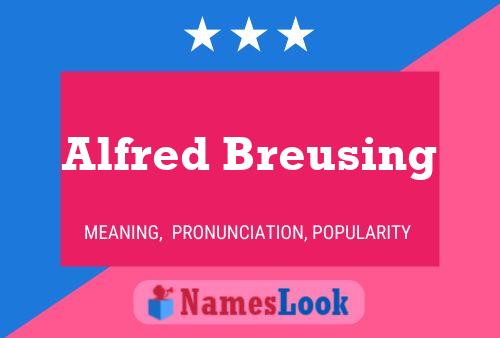 Alfred Breusing Name Poster