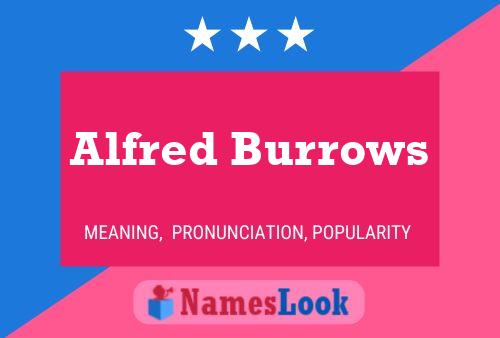 Alfred Burrows Name Poster