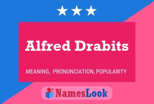 Alfred Drabits Name Poster