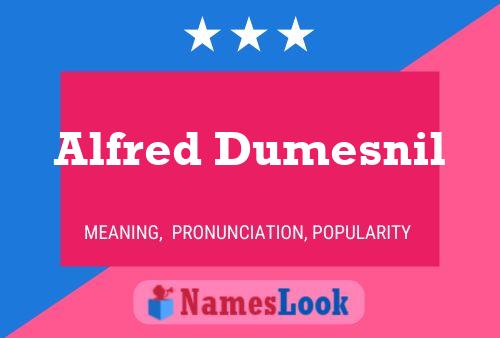 Alfred Dumesnil Name Poster