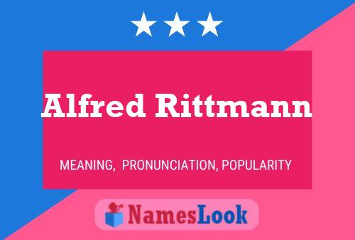 Alfred Rittmann Name Poster