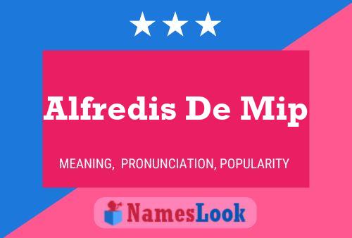 Alfredis De Mip Name Poster