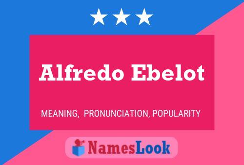 Alfredo Ebelot Name Poster