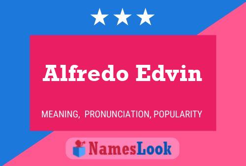 Alfredo Edvin Name Poster