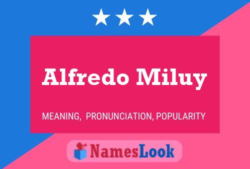 Alfredo Miluy Name Poster