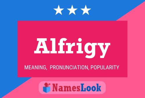 Alfrigy Name Poster