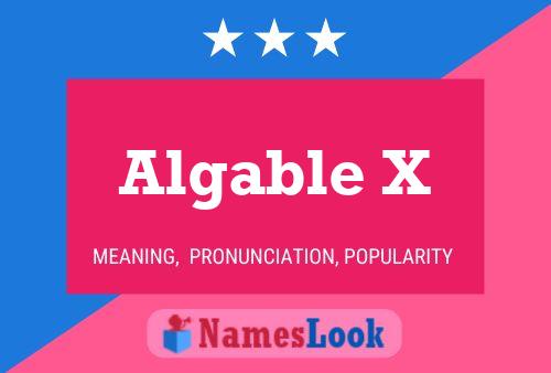 Algable X Name Poster