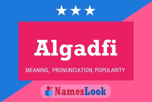 Algadfi Name Poster