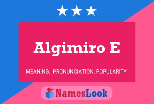 Algimiro E Name Poster