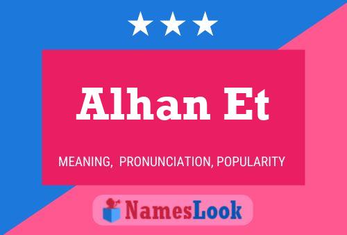 Alhan Et Name Poster