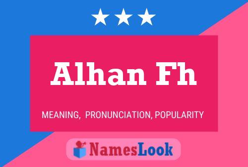 Alhan Fh Name Poster