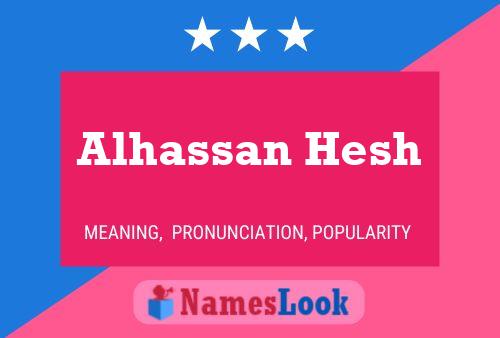 Alhassan Hesh Name Poster