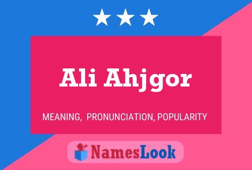 Ali Ahjgor Name Poster