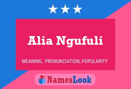 Alia Ngufuli Name Poster