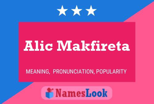 Alic Makfireta Name Poster