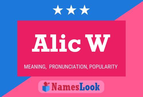 Alic W Name Poster