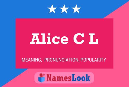 Alice C L Name Poster