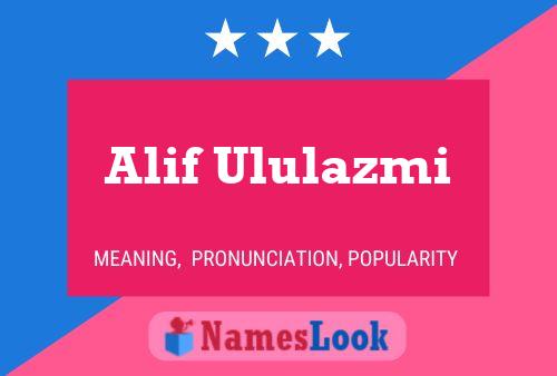 Alif Ululazmi Name Poster