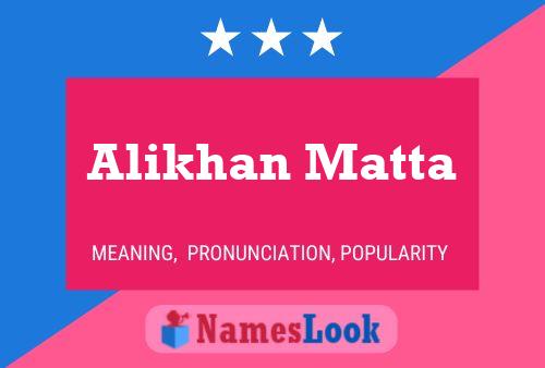 Alikhan Matta Name Poster