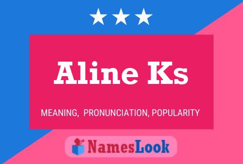 Aline Ks Name Poster