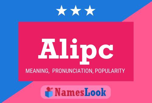 Alipc Name Poster