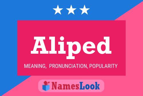 Aliped Name Poster