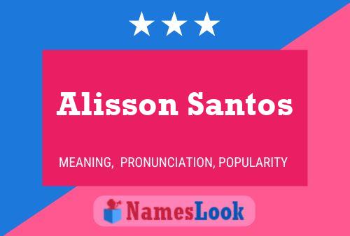 Alisson Santos Name Poster