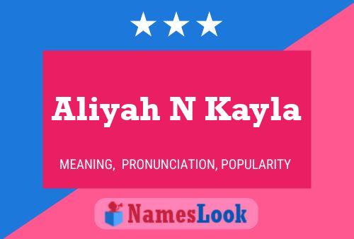 Aliyah N Kayla Name Poster