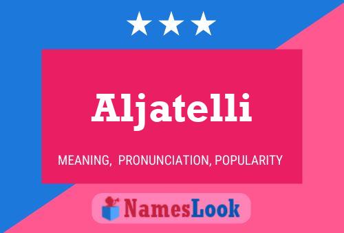 Aljatelli Name Poster