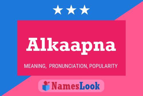 Alkaapna Name Poster