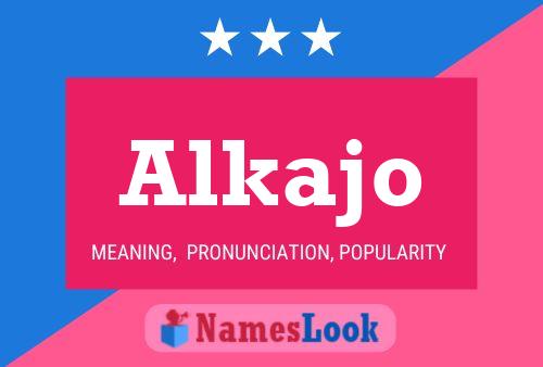 Alkajo Name Poster