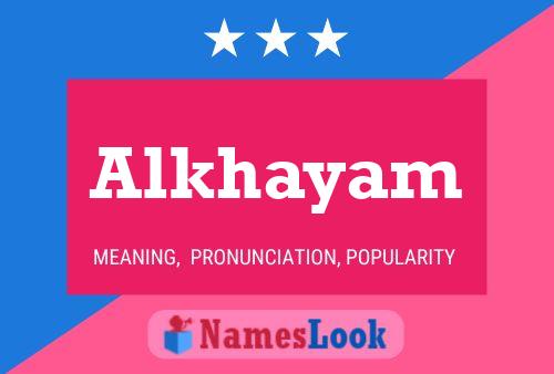 Alkhayam Name Poster