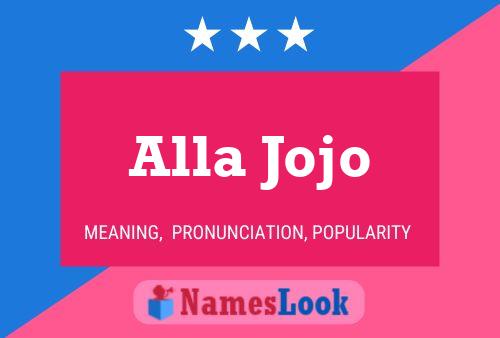 Alla Jojo Name Poster