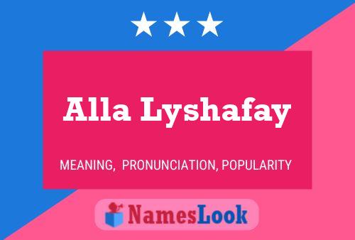 Alla Lyshafay Name Poster