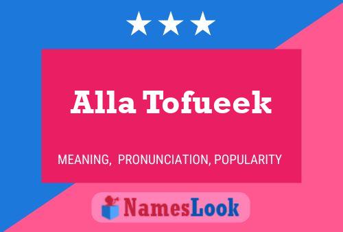 Alla Tofueek Name Poster