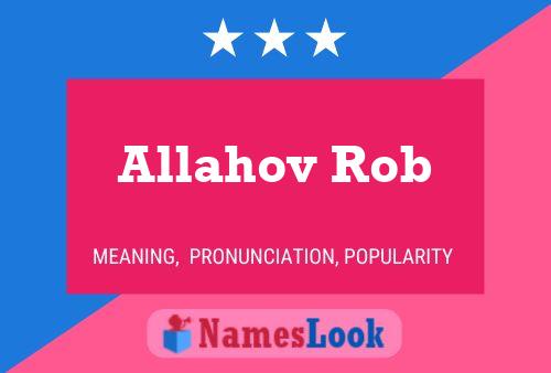 Allahov Rob Name Poster